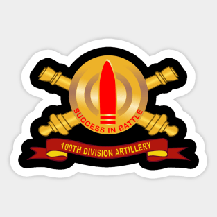 100th Division Artillery (DIVARTY) - DUI w Br - Ribbon X 300 Sticker